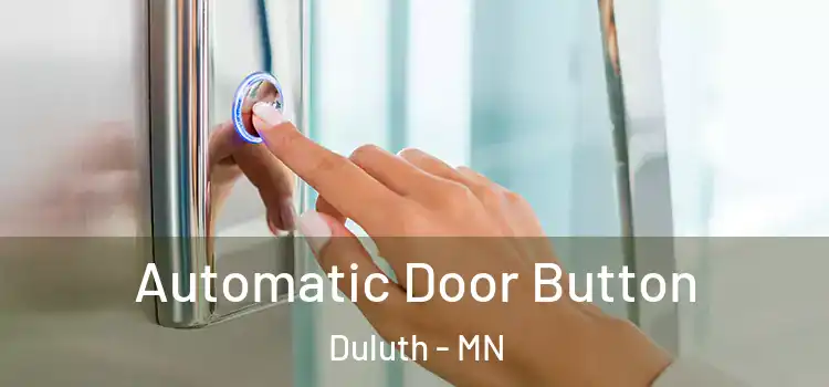  Automatic Door Button Duluth - MN