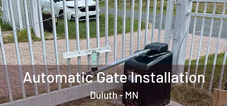  Automatic Gate Installation Duluth - MN