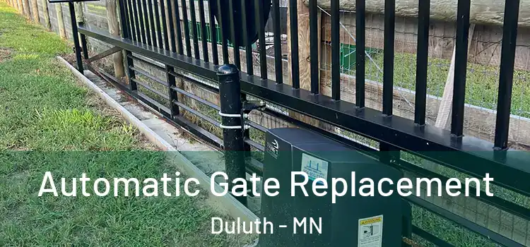  Automatic Gate Replacement Duluth - MN
