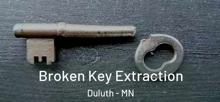  Broken Key Extraction Duluth - MN