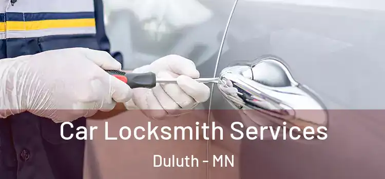  Car Locksmith Services Duluth - MN