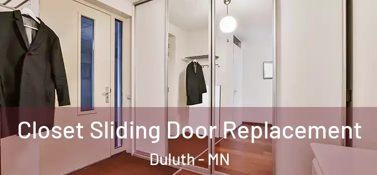  Closet Sliding Door Replacement Duluth - MN