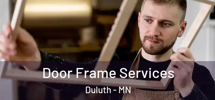  Door Frame Services Duluth - MN