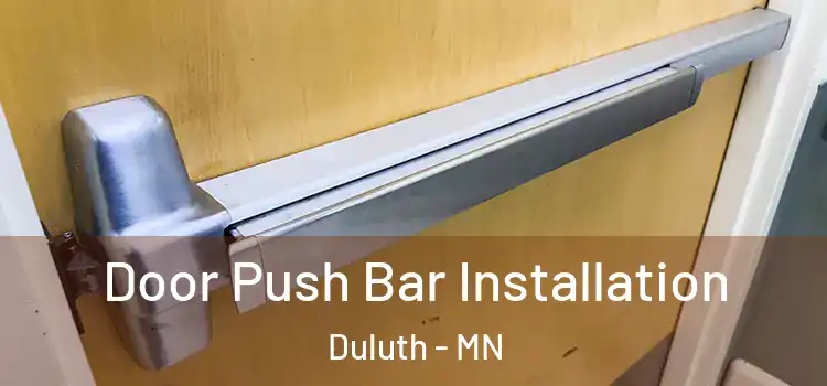 Door Push Bar Installation Duluth - MN