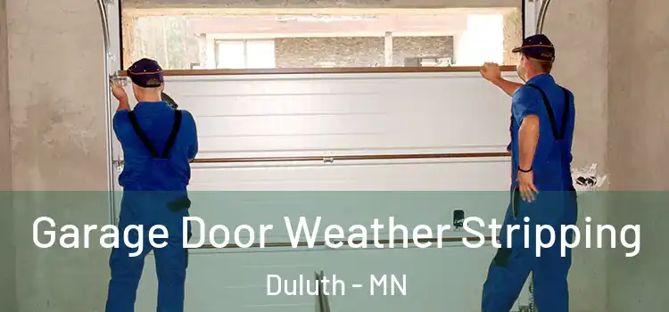 Garage Door Weather Stripping Duluth - MN