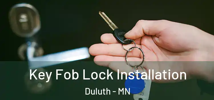  Key Fob Lock Installation Duluth - MN