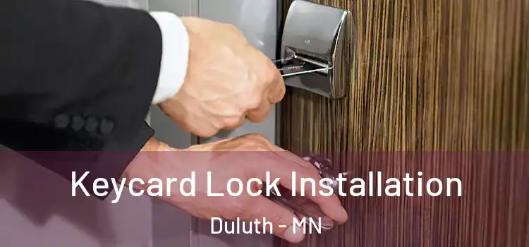 Keycard Lock Installation Duluth - MN