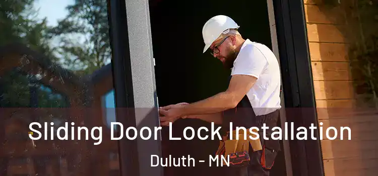 Sliding Door Lock Installation Duluth - MN