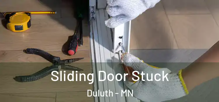  Sliding Door Stuck Duluth - MN